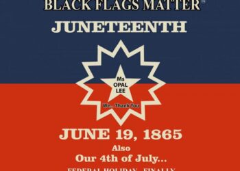 JUNETEENTH Black Flags matter