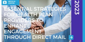 Essential Strategies for Health Plan Providers to Enhance Engagement through Direct Mail 