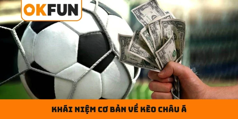 Khái niệm cơ bản về KÈO CHÂU Á
